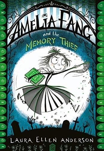 Amelia Fang and the Memory Thief (The Amelia Fang Series Book 3)