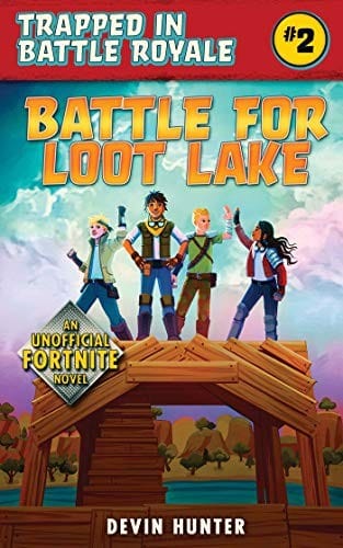 Battle for Loot Lake: An Unofficial Fortnite Novel (Trapped In Battle Royale Book 2)