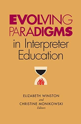 Evolving Paradigms in Interpreter Education (The Interpreter Education Series)