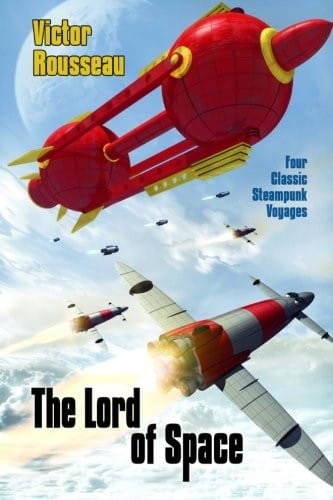 The Lord of Space: Four Classic Steampunk Voyages
