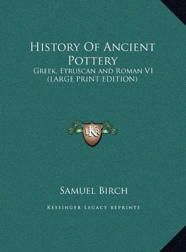 History of Ancient Pottery: Greek, Etruscan and Roman V1