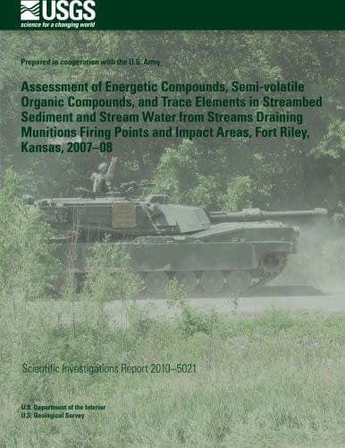 Assessment of Energetic Compounds, Semi-volatile Organic Compounds, and Trace Elements in Streambed Sediment and Stream Water from Streams Draining ... and Impact Areas, Fort Riley, Kansas, 2007?08