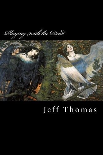 Playing with the Dead