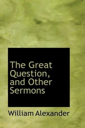 The Great Question, and Other Sermons
