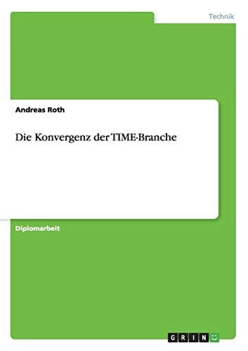 Die Konvergenz der TIME-Branche (German Edition)