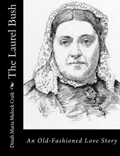 The Laurel Bush: An Old-Fashioned Love Story