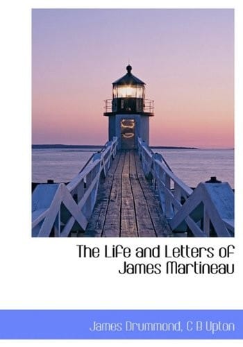 The Life and Letters of James Martineau