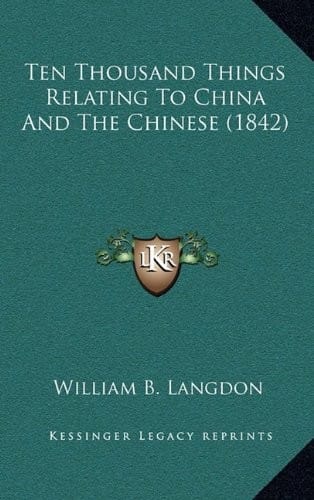 Ten Thousand Things Relating To China And The Chinese (1842)