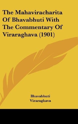 The Mahaviracharita Of Bhavabhuti With The Commentary Of Viraraghava (1901) (Russian Edition)