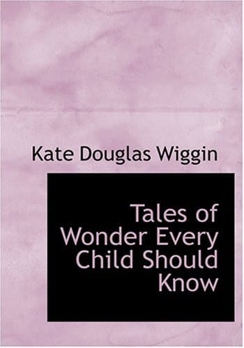 Tales of Wonder Every Child Should Know (Large Print Edition)