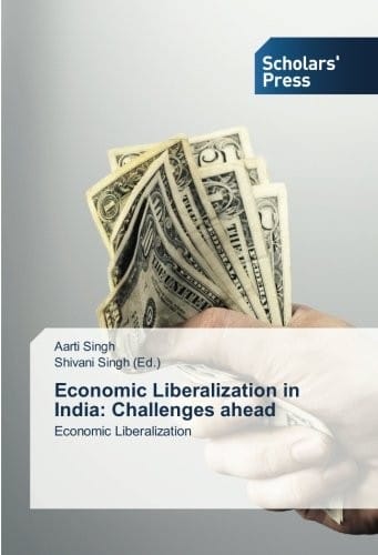 Economic Liberalization in India: Challenges ahead: Economic Liberalization