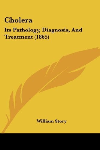 Cholera: Its Pathology, Diagnosis, And Treatment (1865)