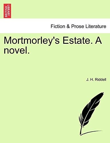 Mortmorley's Estate. A novel.