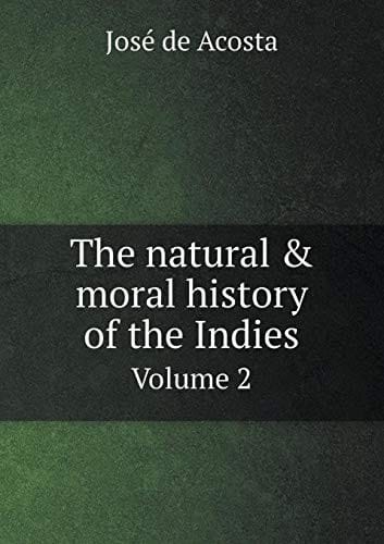The natural & moral history of the Indies Volume 2