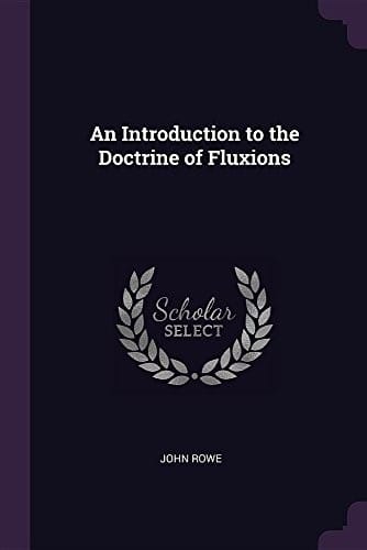 An Introduction to the Doctrine of Fluxions