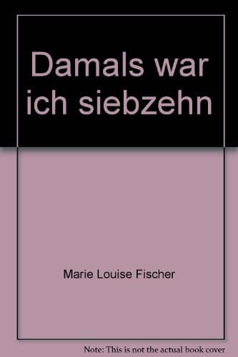 Damals war ich siebzehn