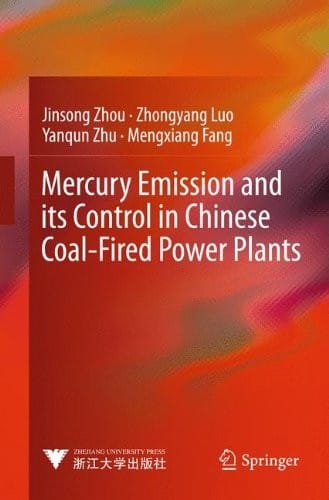 Mercury Emission and its Control in Chinese Coal-Fired Power Plants (Advanced Topics in Science and Technology in China)