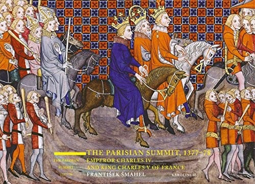The Parisian Summit, 1377-78: Emperor Charles IV and King Charles V of France