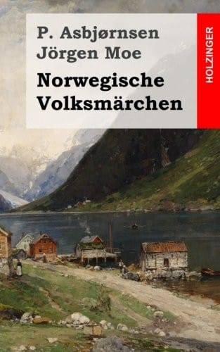 Norwegische Volksmärchen (German Edition)
