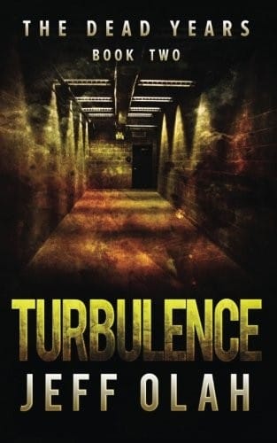 The Dead Years - TURBULENCE - Book 2 (A Post-Apocalyptic Thriller) (Volume 2)