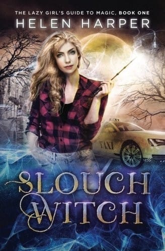Slouch Witch (The Lazy Girl's Guide To Magic) (Volume 1)