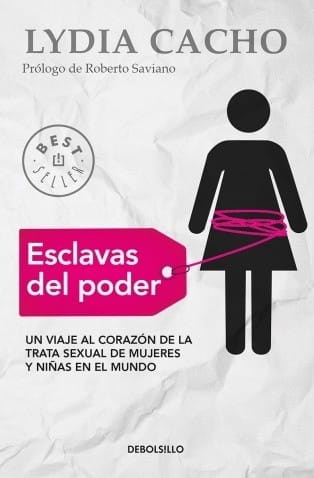 Esclavas del poder : un viaje al corazón de la trata sexual de mujeres y niñas en el mundo - 3. edición