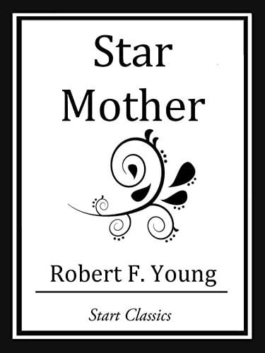 Star Mother (Unabridged Start Classics)