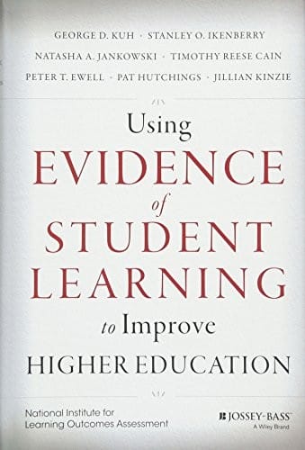 Using Evidence of Student Learning to Improve Higher Education (Jossey-bass Higher and Adult Education)