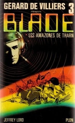 Gérard de Villiers présente Blade, n° 3 : Les Amazones de Tharn