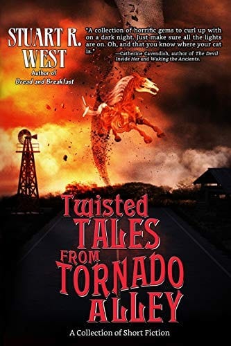 Twisted Tales from Tornado Alley: A Collection of Short Fiction
