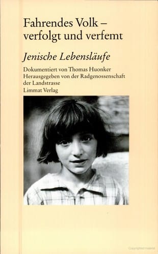 Fahrendes Volk, verfolgt und verfemt : jenische Lebensläufe
