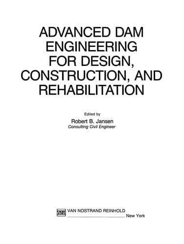 Advanced Dam Engineering for Design, Construction, and Rehabilitation