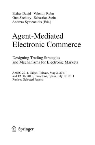 Agent-Mediated Electronic Commerce. Designing Trading Strategies and Mechanisms for Electronic Markets