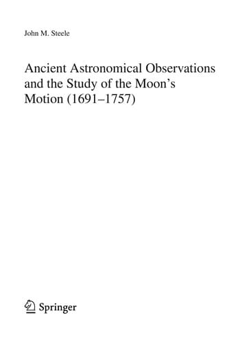 Ancient Astronomical Observations and the Study of the Moon’s Motion (1691-1757)