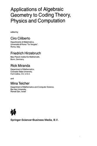 Applications of Algebraic Geometry to Coding Theory, Physics and Computation