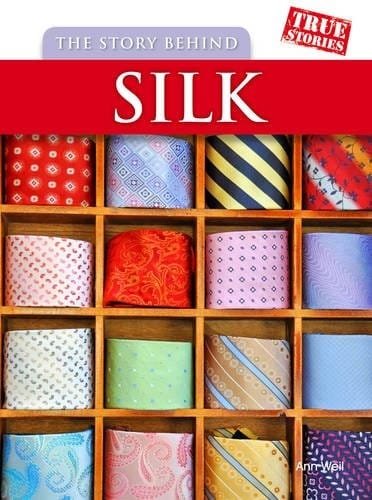 The Story Behind Silk (True Stories)