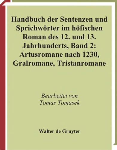 Handbuch der Sentenzen und Sprichworter im hofischen Roman des 12 and 13 Jahrhunderts
