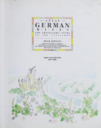 The atlas of German wines and traveller's guide to the vineyards