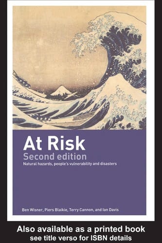 AT RISK: NATURAL HAZARDS, PEOPLE'S VULNERABILITY AND DISASTERS; BEN WISNER...ET AL