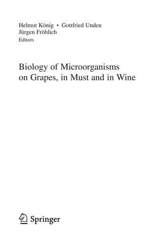 Biology of Microorganisms on Grapes, in Must and in Wine