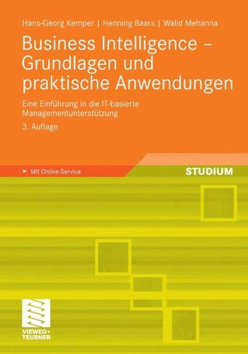 Business Intelligence : Grundlagen und praktische Anwendungen