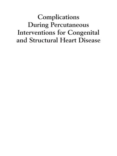 Complications during percutaneous interventions for congenital and structural heart disease
