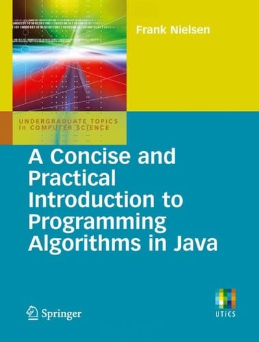 A concise and practical introduction to programming algorithms in Java