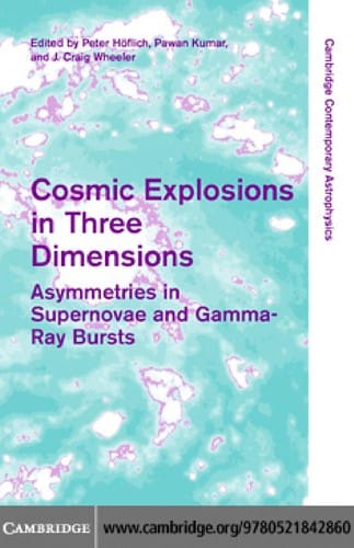 COSMIC EXPLOSIONS IN THREE DIMENSIONS: ASYMMETRIES IN SUPERNOVAE AND GAMMA-RAY BURSTS; ED. BY PETER HOFLICH