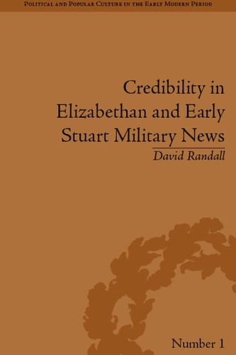 Credibility in Elizabethan and early Stuart military news