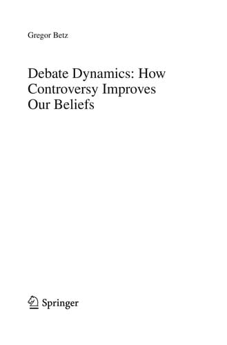 Debate Dynamics: How Controversy Improves Our Beliefs