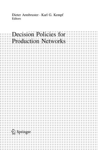 Decision Policies for Production Networks