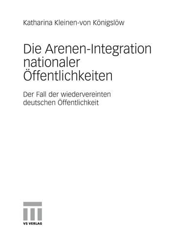 Die Arenen-Integration nationaler Öffentlichkeiten