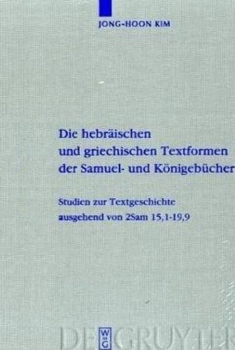 Die hebräischen und griechischen Textformen der Samuel- und Königebücher