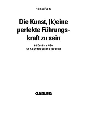 Die Kunst, (k)eine perfekte Führungskraft zu sein